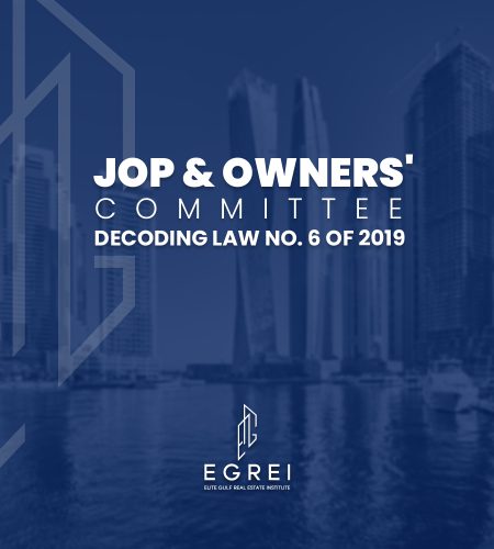 Jointly Owned Property & Owners' Committee – Decoding Law No. 6 of 2019 Course by Elite Gulf Real Estate Institute in Dubai.