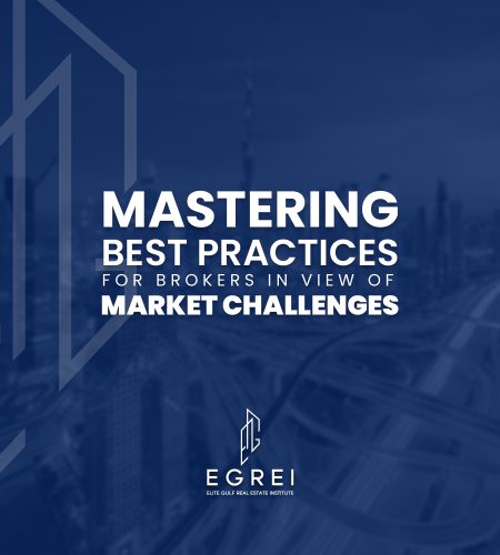Mastering Brokerage in View of Market Challenges | Elite Gulf Real Estate Institute